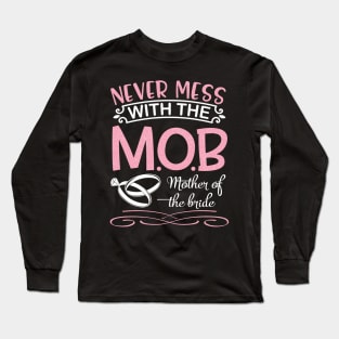 Never Mess With The Mother Of The Bride Groom Married Day Long Sleeve T-Shirt